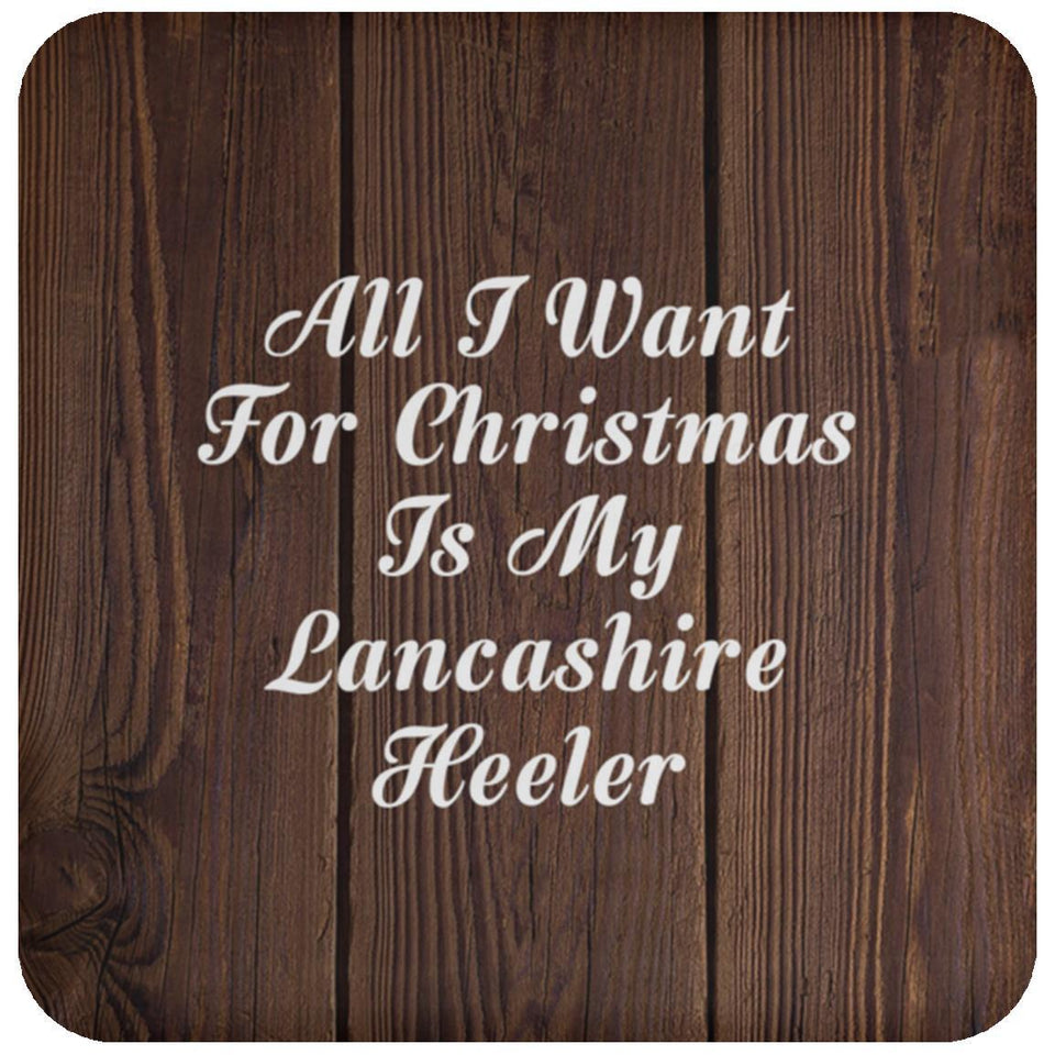 All I Want For Christmas Is My Lancashire Heeler - Drink Coaster D