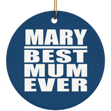 Mary Best Mum Ever - Circle Ornament