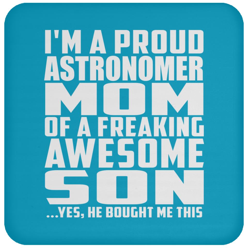 Proud Astronomer Mom Of Awesome Son - Drink Coaster