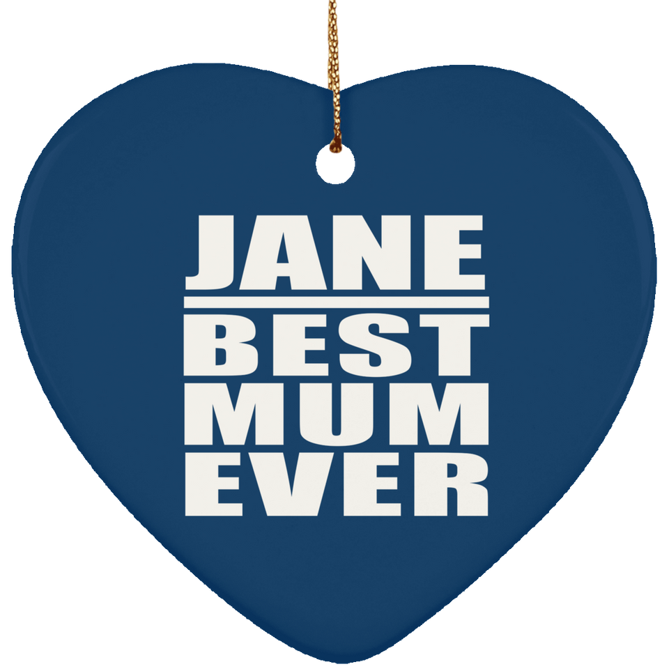 Jane Best Mum Ever - Heart Ornament