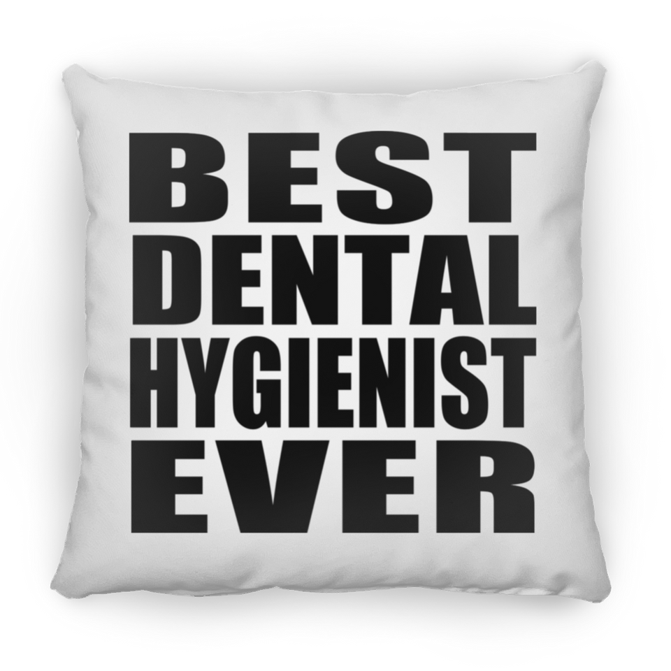Best Dental Hygienist Ever - Throw Pillow
