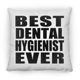 Best Dental Hygienist Ever - Throw Pillow