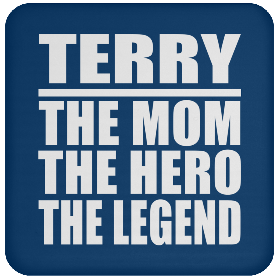 Terry The Mom The Hero The Legend - Drink Coaster