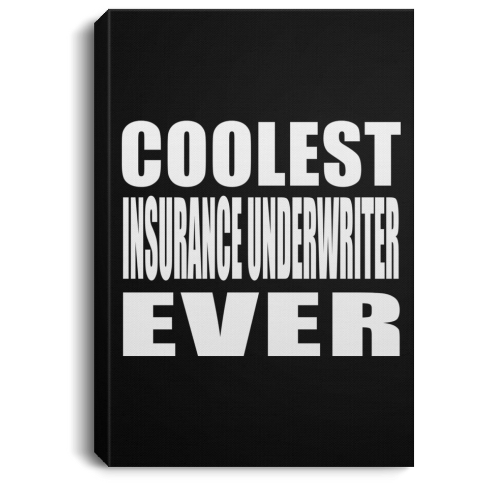 Coolest Insurance Underwriter Ever - Canvas Portrait