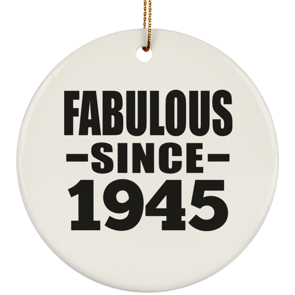 79th Birthday Fabulous Since 1945 - Circle Ornament