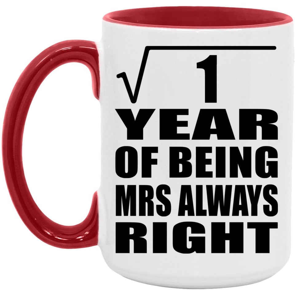 1st Anniversary Square Root of 1 Year Mrs Always Right - 15oz Accent Mug Red