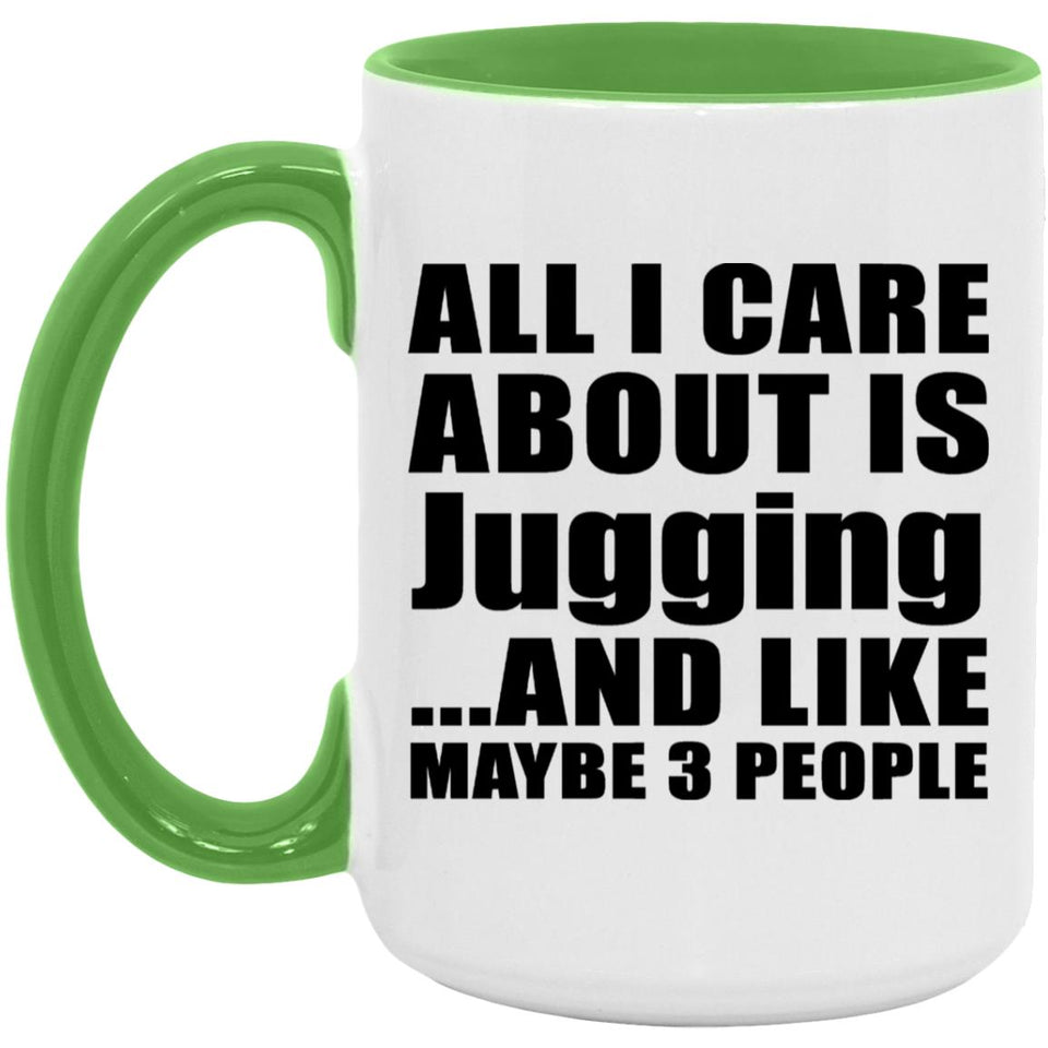 All I Care About Is Jugging - 15oz Accent Mug Green