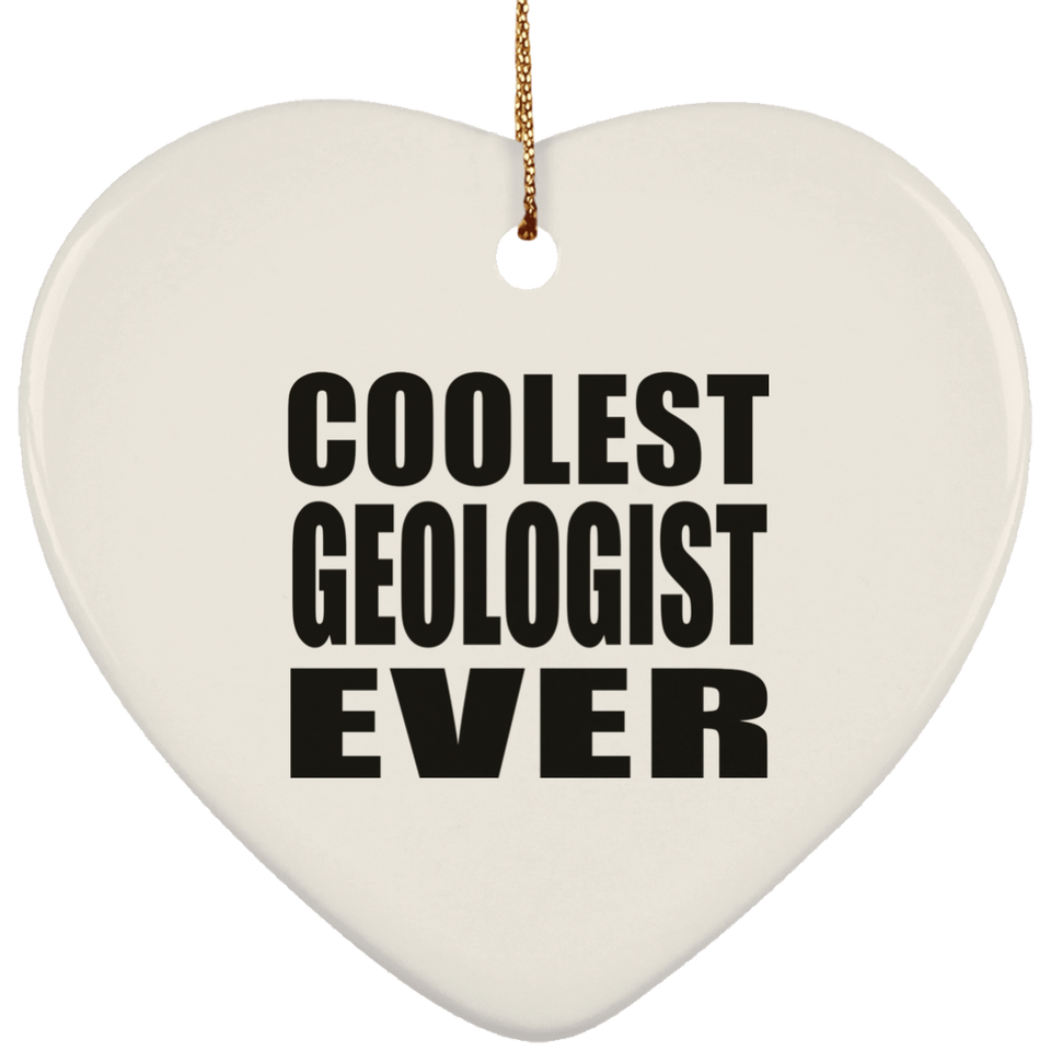 Coolest Geologist Ever - Heart Ornament