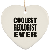 Coolest Geologist Ever - Heart Ornament