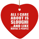 All I Care About Is Sloughi - Heart Ornament