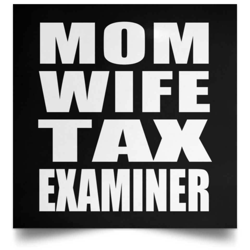 Mom Wife Tax Examiner - Poster Square