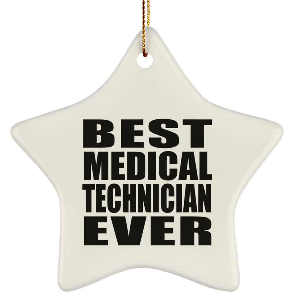 Best Medical Technician Ever - Star Ornament