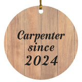 Carpenter Since 2024 - Circle Ornament C