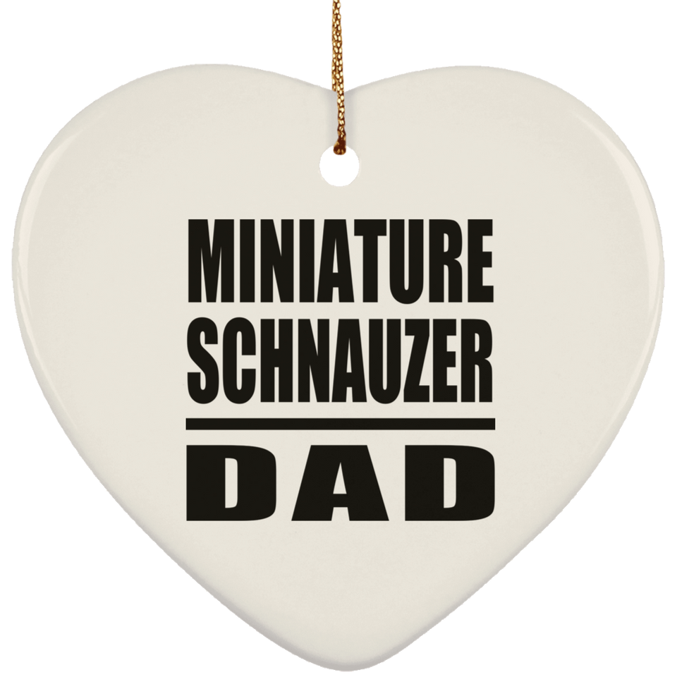 Miniature Schnauzer Dad - Heart Ornament