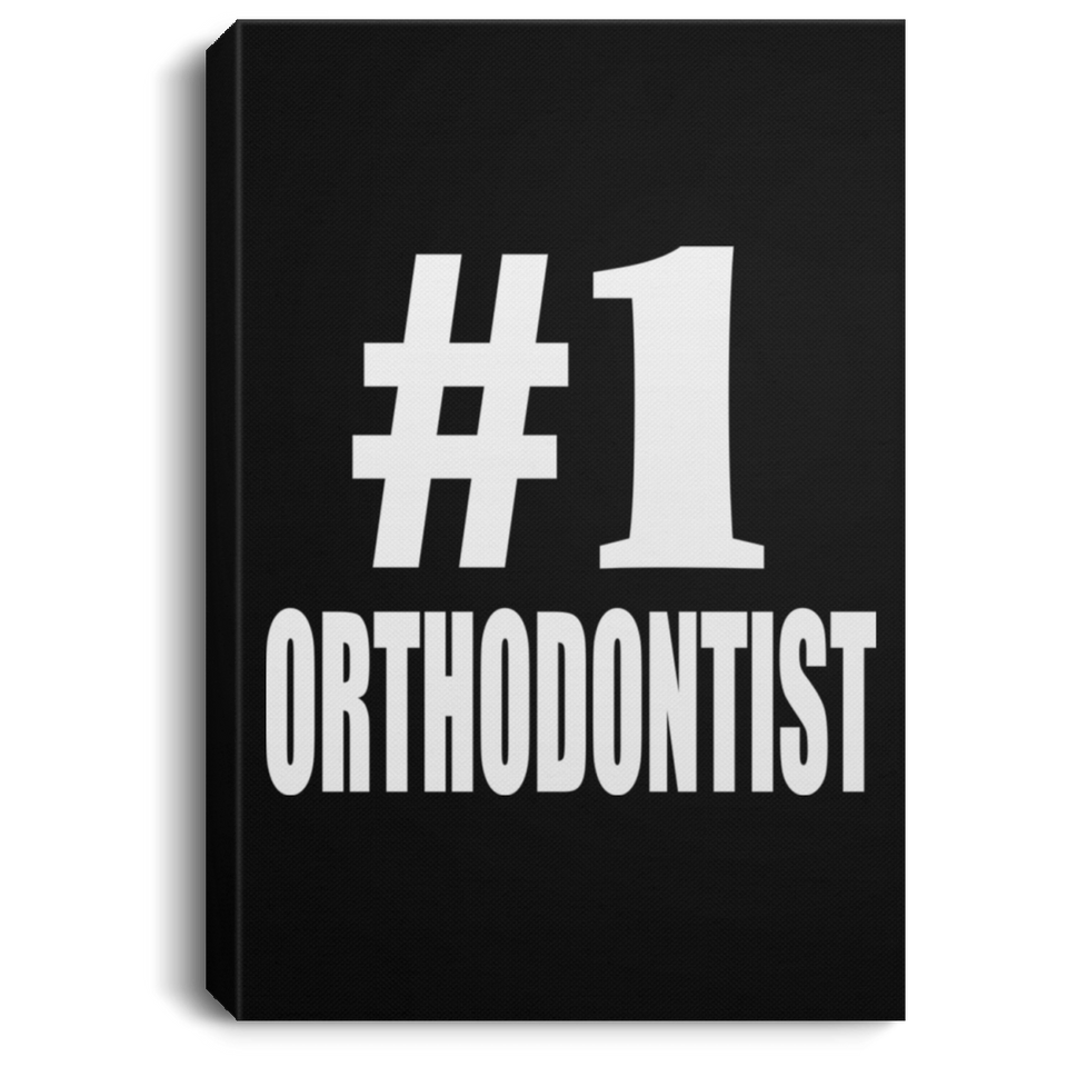 Number One #1 Orthodontist - Canvas Portrait