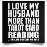 I Love My Husband More Than Tarot Card Reading - Poster Square