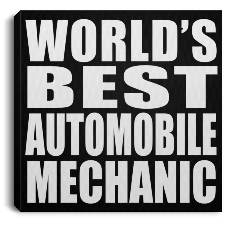 World's Best Automobile Mechanic - Canvas Square