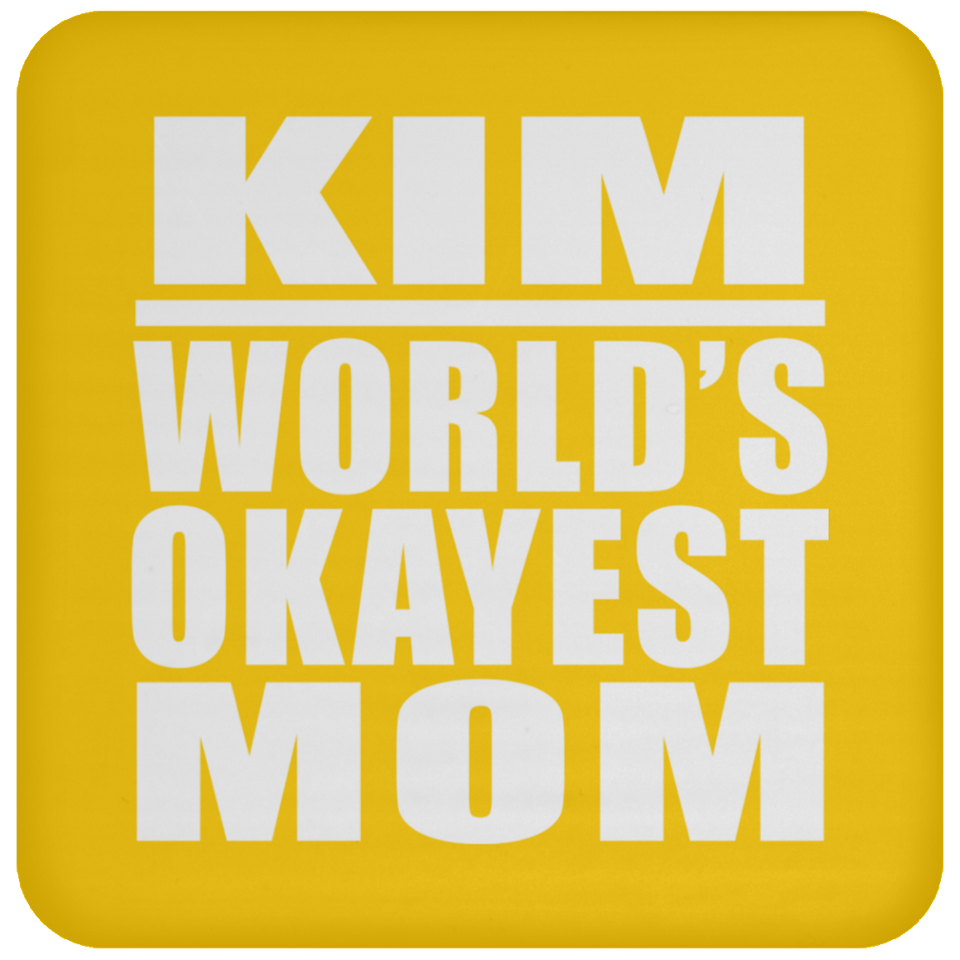 Kim World's Okayest Mom - Drink Coaster