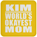 Kim World's Okayest Mom - Drink Coaster
