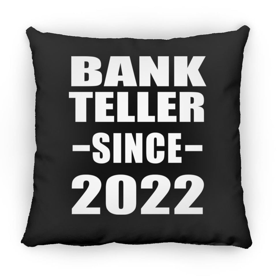 Bank Teller Since 2022 - Throw Pillow Black