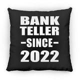Bank Teller Since 2022 - Throw Pillow Black
