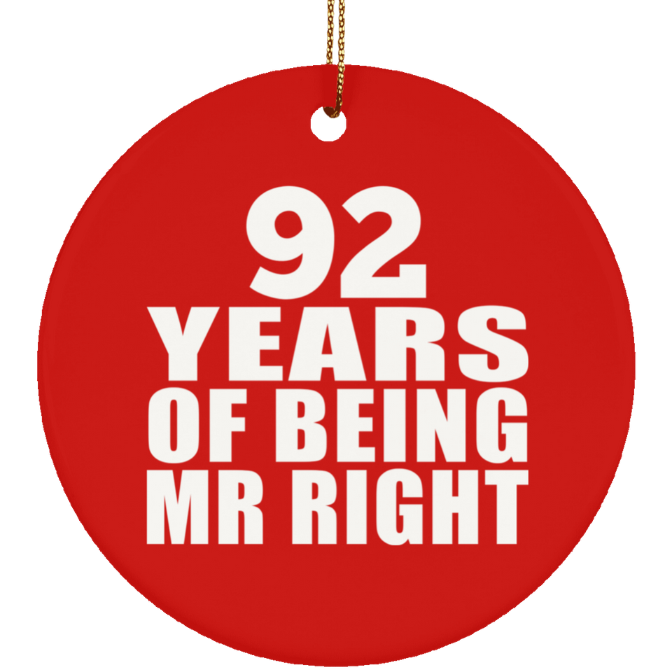 92nd Anniversary 92 Years Of Being Mr Right - Circle Ornament