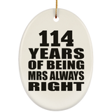 114th Anniversary 114 Years of Being Mrs Always Right - Oval Ornament