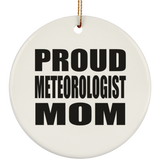 Proud Meteorologist Mom - Circle Ornament