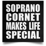 Soprano Cornet Makes Life Special - Poster Square