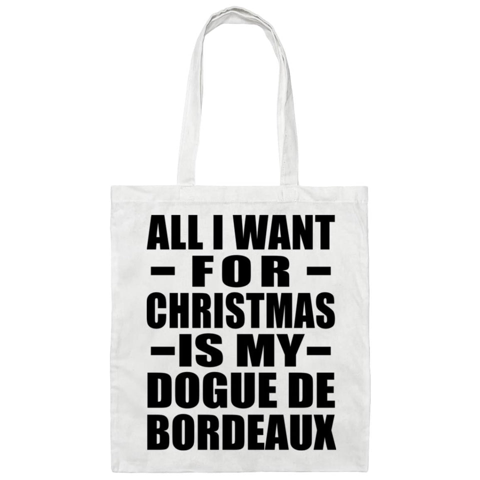 All I Want For Christmas Is My Dogue De Bordeaux - Tote Bag White