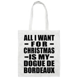 All I Want For Christmas Is My Dogue De Bordeaux - Tote Bag White