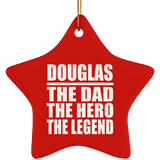 Douglas The Dad The Hero The Legend - Star Ornament