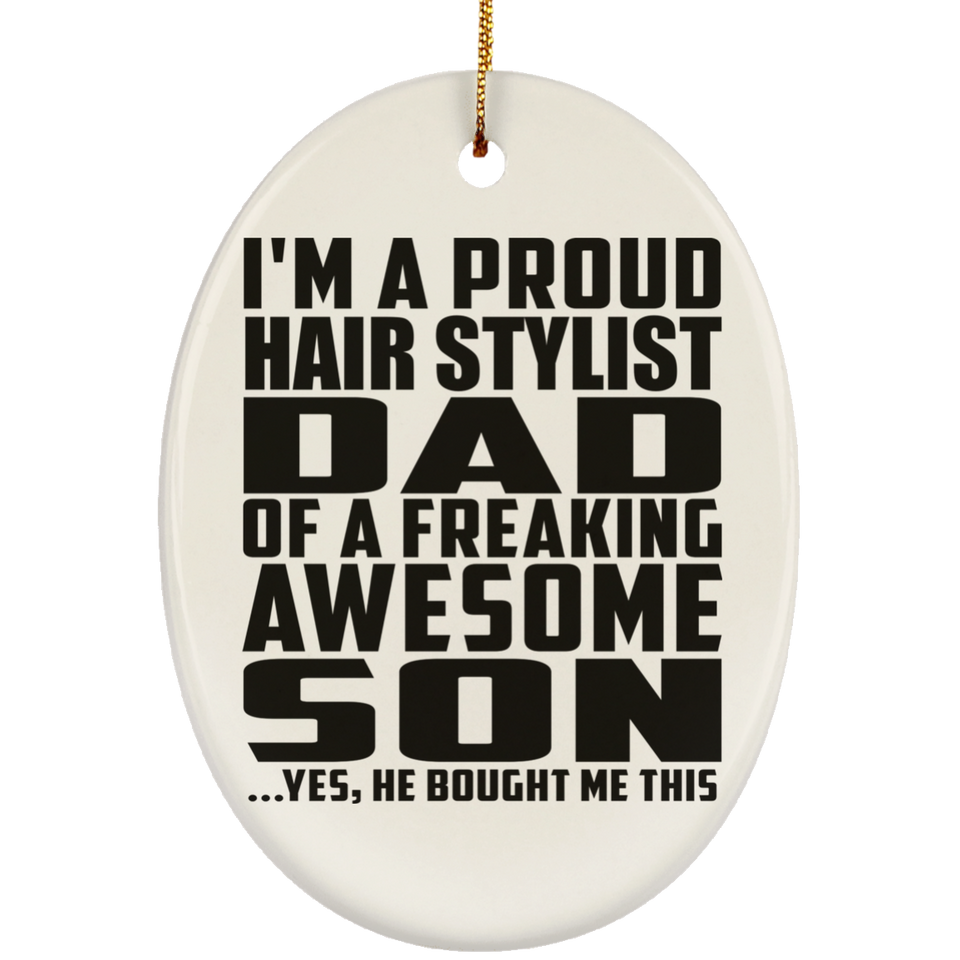 Proud Hair Stylist Dad Of Awesome Son - Oval Ornament