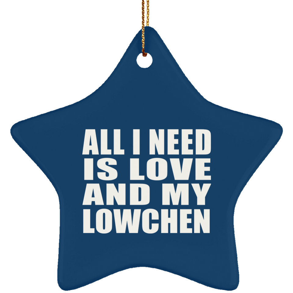 All I Need Is Love And My Lowchen - Star Ornament