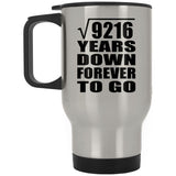 96th Anniversary Square Root of 9216 Years Down Forever To Go - Silver Travel Mug