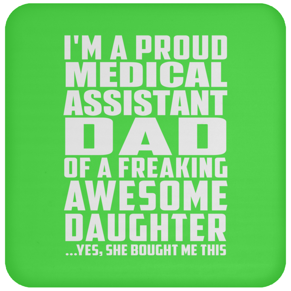 Proud Medical Assistant Dad Of Awesome Daughter - Drink Coaster