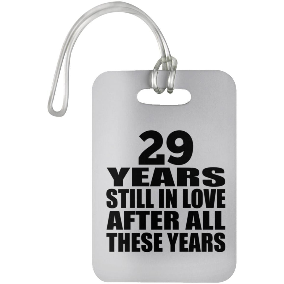 29th Anniversary 29 Years Still In Love After These Years - Luggage Bag Tag