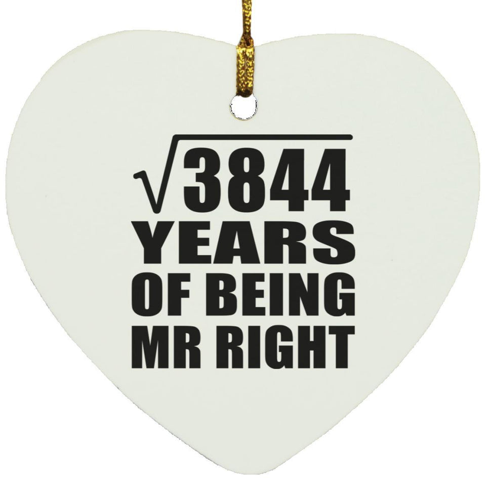 62nd Anniversary Square Root of 3844 Years of Being Mr Right - Heart Ornament