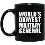 World's Okayest Military General - 11 Oz Coffee Mug Black