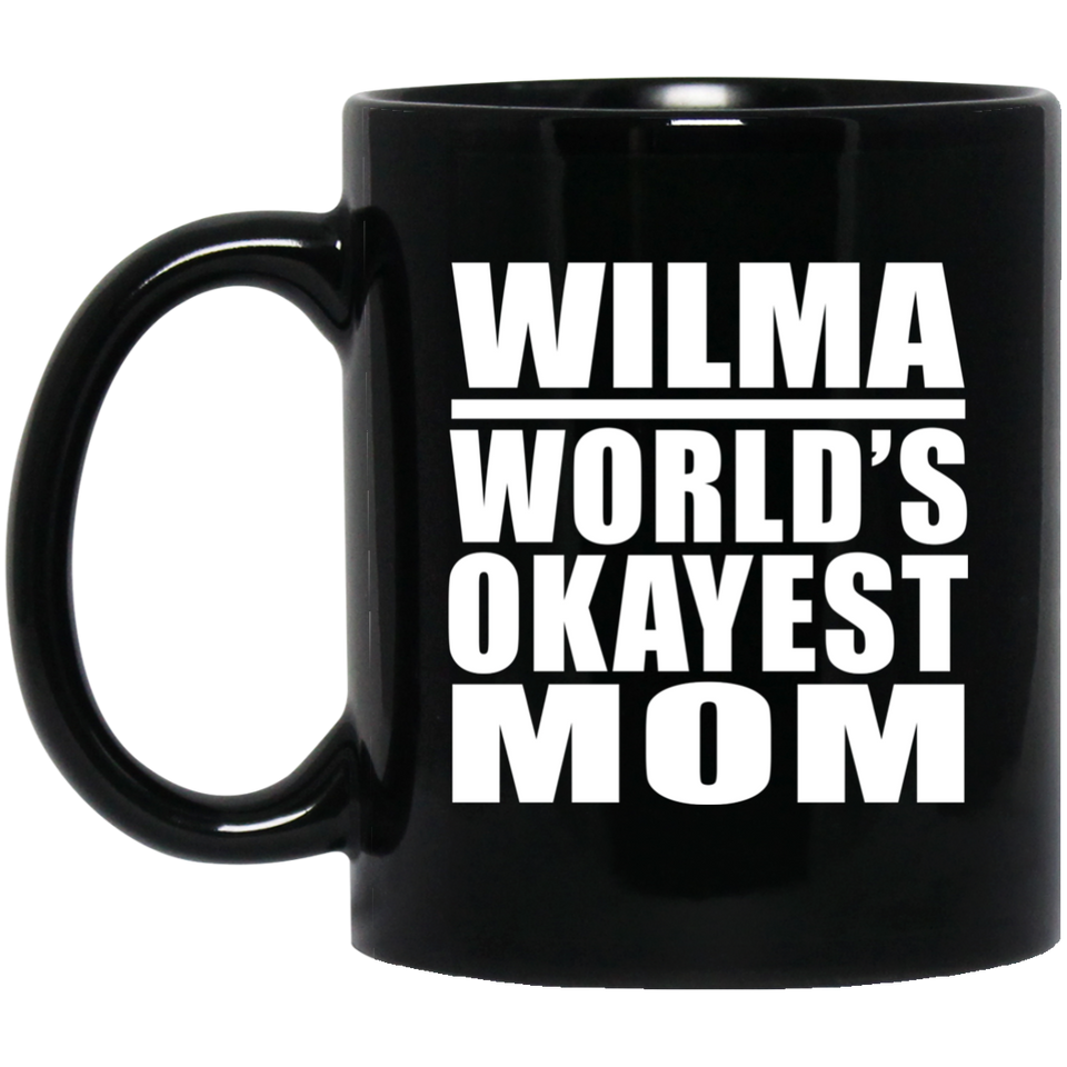 Wilma World's Okayest Mom - 11 Oz Coffee Mug Black
