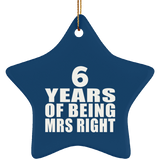 6th Anniversary 6 Years Of Being Mrs Right - Star Ornament