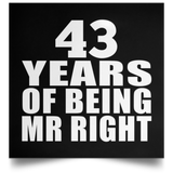 43rd Anniversary 43 Years Of Being Mr Right - Poster Square