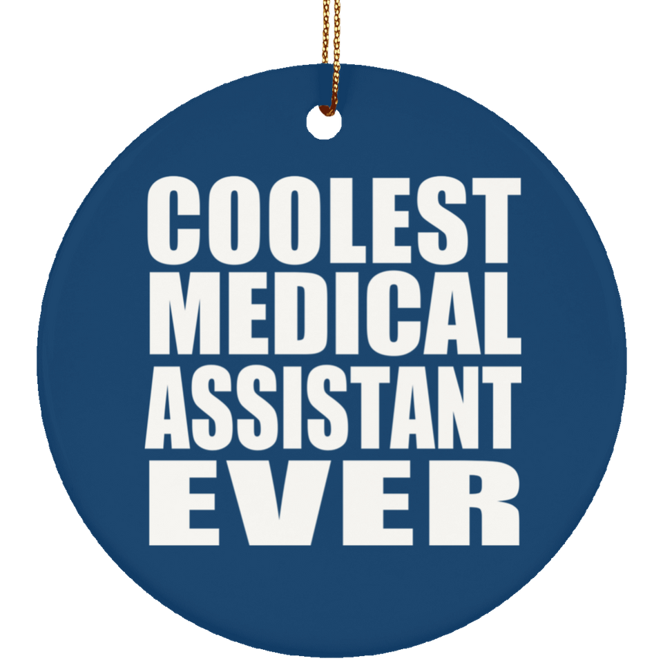 Coolest Medical Assistant Ever - Circle Ornament