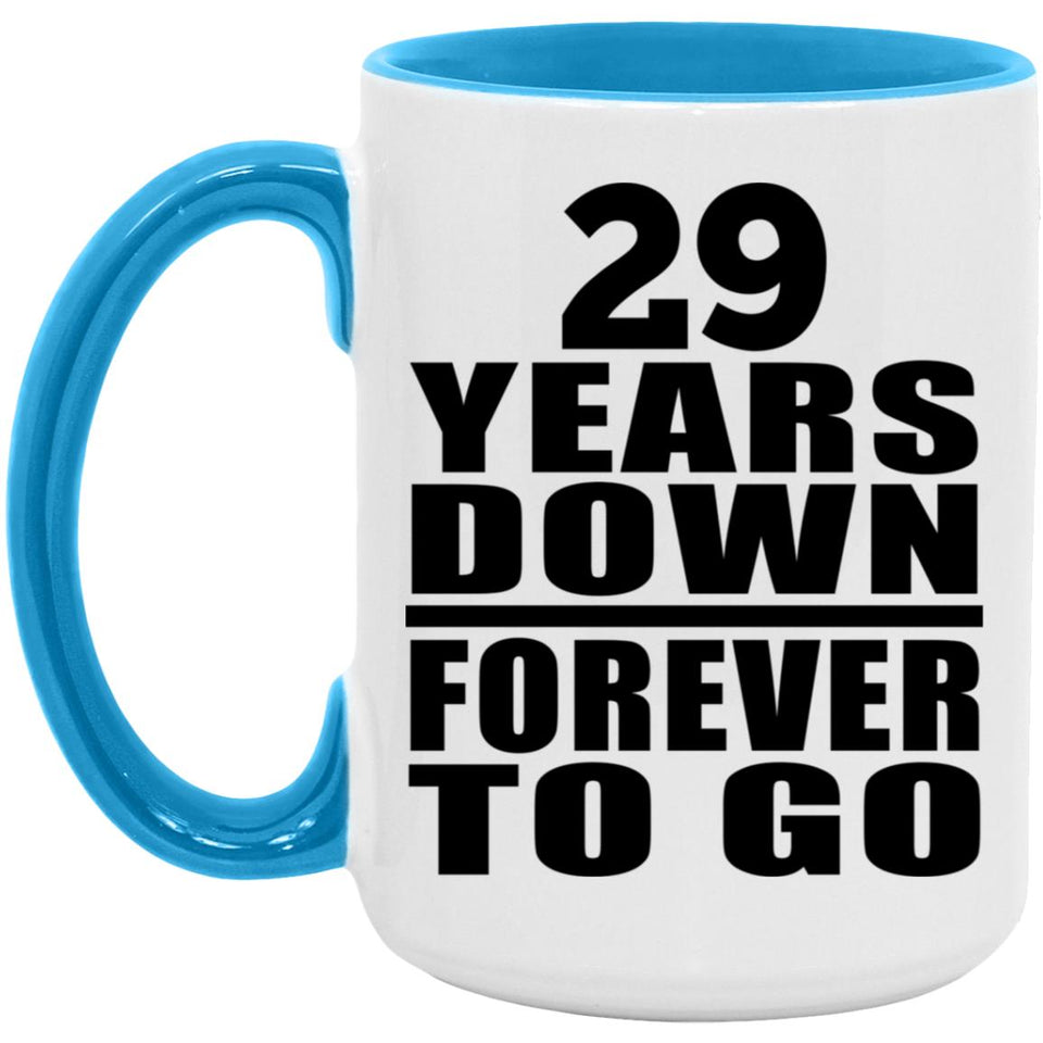 29th Anniversary 29 Years Down Forever to Go - 15oz Accent Mug Blue