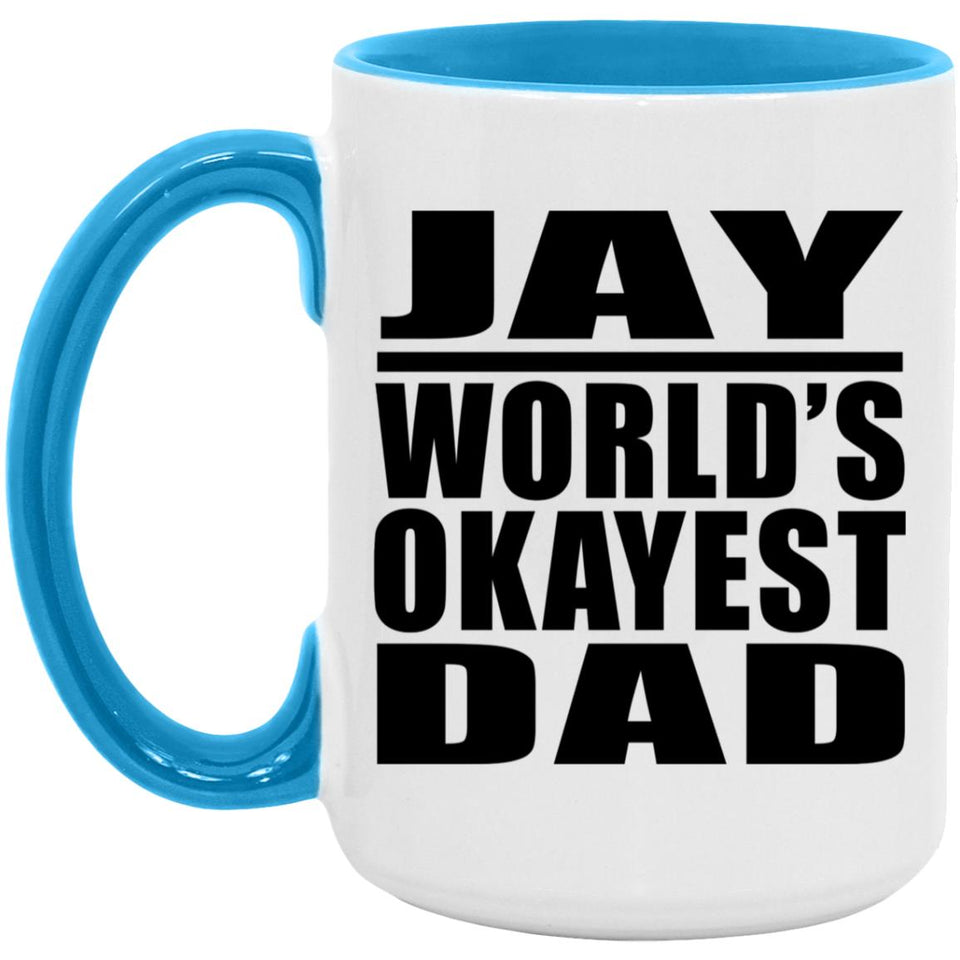 Jay World's Okayest Dad - 15oz Accent Mug Blue