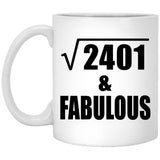 49th Birthday Square Root of 2401 & Fabulous - 11oz Coffee Mug