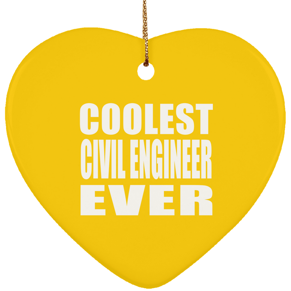 Coolest Civil Engineer Ever - Heart Ornament