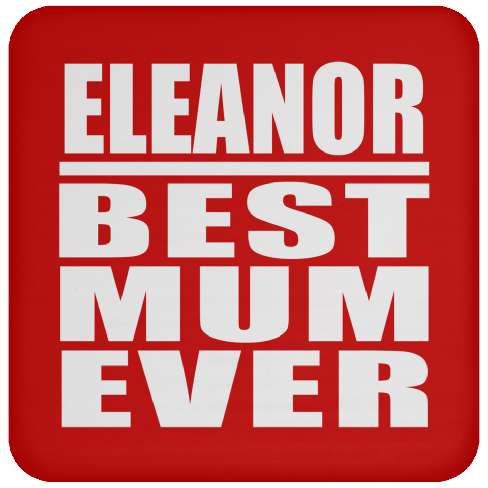 Eleanor Best Mum Ever - Drink Coaster