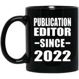 Publication Editor Since 2022 - 11oz Coffee Mug Black
