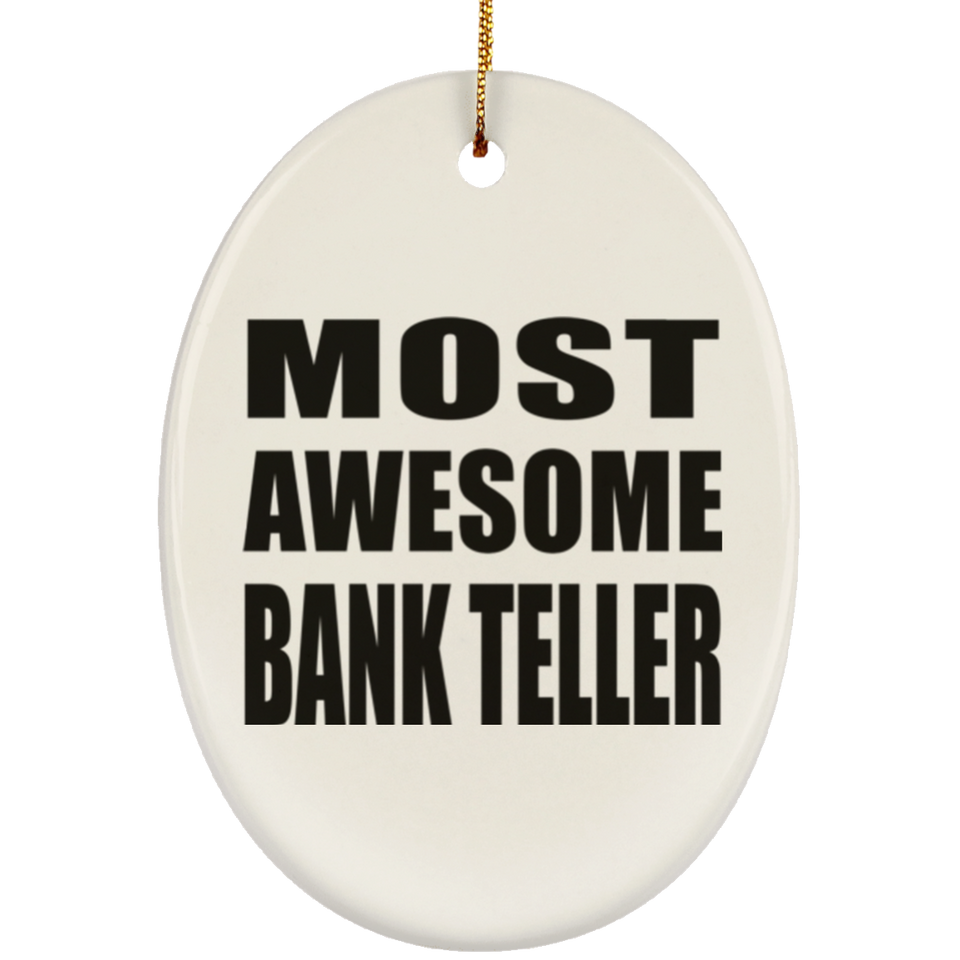Most Awesome Bank Teller - Oval Ornament